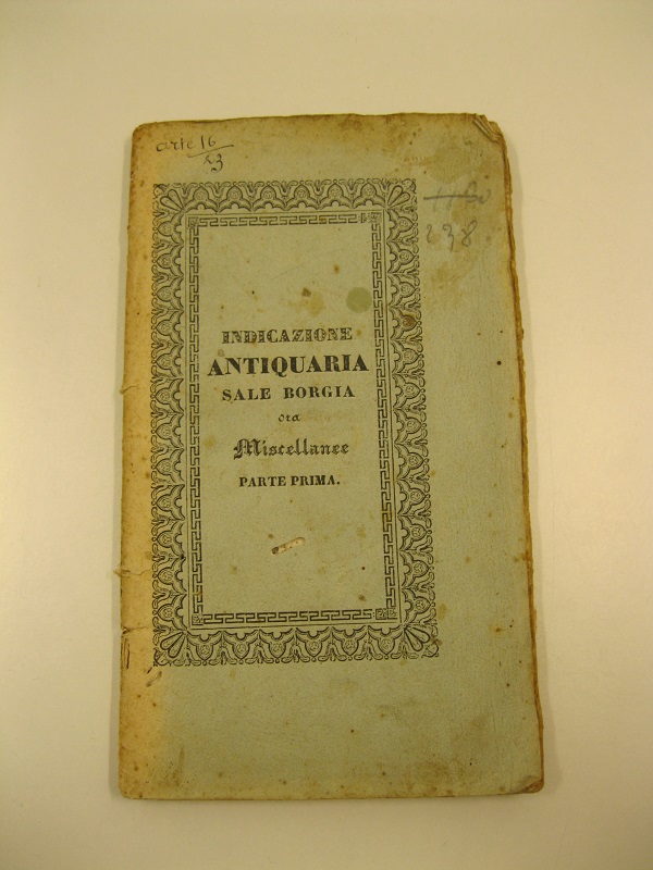 Indicazione antiquaria delle sale Borgia ora miscellanee, Corridore lapidario, Nuovo braccio, Museo Chiaramonti, Egizio, Attico e Pio Clementino, Galleria di Quadri, Carte geografiche ed Arazzi...